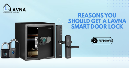 Top 8 Reasons to Choose LAVNA Smart Locks for Your Main Door