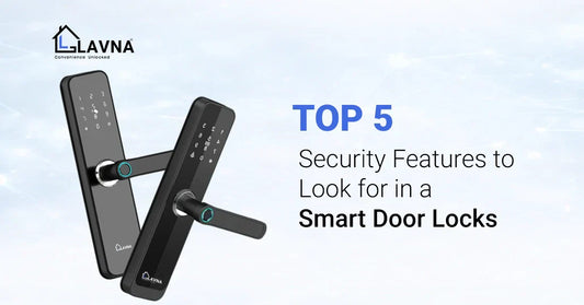 Top 5 Security Features to Look for in a Smart Door Lock
